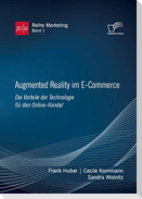 Augmented Reality im E-Commerce. Die Vorteile der Technologie für den Online-Handel