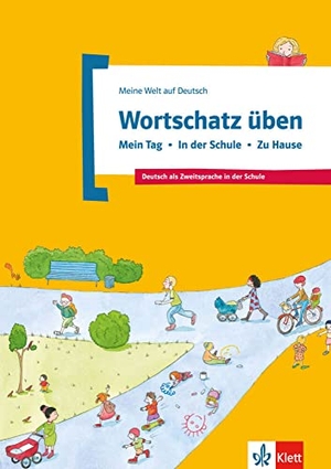 Doukas-Handschuh, Denise. Wortschatz üben: Mein Tag - In der Schule - Zu Hause - Deutsch als Zweitsprache in der Schule. Buch. Klett Sprachen GmbH, 2013.