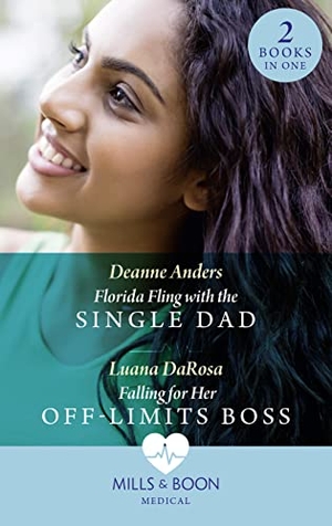 Anders, Deanne / Luana Darosa. Florida Fling With The Single Dad / Falling For Her Off-Limits Boss - Florida Fling with the Single Dad / Falling for Her off-Limits Boss. HarperCollins Publishers, 2022.