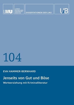 Hammer-Bernhard, Eva. Jenseits von Gut und Böse - Werteerziehung mit Kriminalliteratur. Buchschmiede, 2026.
