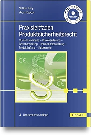 Krey, Volker / Arun Kapoor. Praxisleitfaden Produktsicherheitsrecht - CE-Kennzeichnung - Risikobeurteilung - Betriebsanleitung - Konformitätserklärung - Produkthaftung - Fallbeispiele. Hanser Fachbuchverlag, 2023.