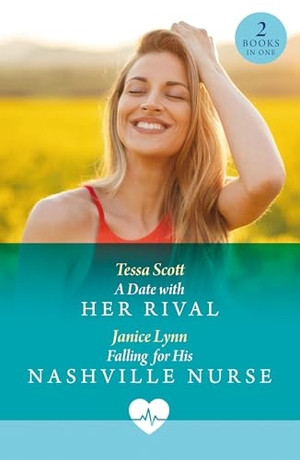 Scott, Tessa / Janice Lynn. DATE WITH HER RIVAL FALLING PB - A Date with Her Rival / Falling for His Nashville Nurse. Harper Collins Publishers - UK Wholesale Acct, 2025.