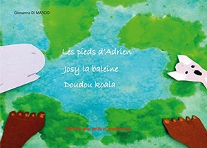 Di Mascio, Giovanna. Les pieds d'Adrien, Josy la baleine, Doudou Koala. Books on Demand, 2021.