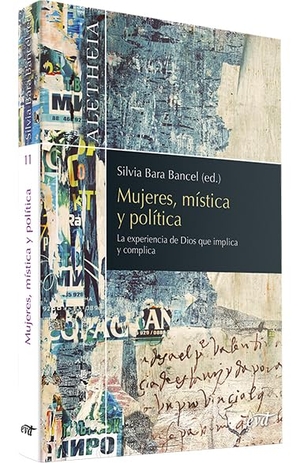 López Villanueva, Mariola / Bernabé Ubieta, Carmen et al. Mujeres, mística y política : la experiencia de Dios que implica y complica. Editorial Verbo Divino, 2016.