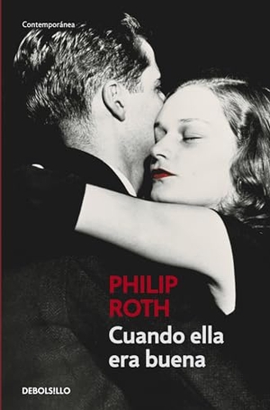 Roth, Philip. Cuando ella era buena. Debolsillo, 2006.