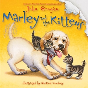 Grogan, John. Marley and the Kittens. HarperCollins, 2010.
