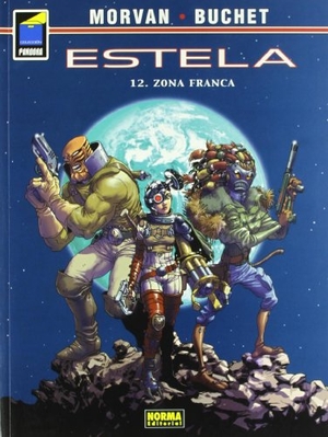 Morvan, Jean-David / Philippe Buchet. Estela 12, Zona franca. Norma Editorial, S.A., 2011.