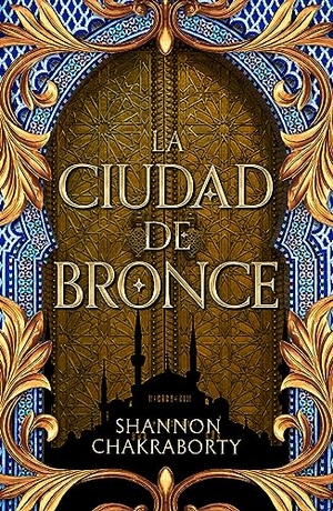 Chakraborty, Shannon. Ciudad de Bronce, La. Umbriel, 2023.