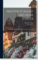 Meister Eckhart Und Seine Jünger; Ungedruckte Texte Zur Geschichte Der Deutschen Mystik
