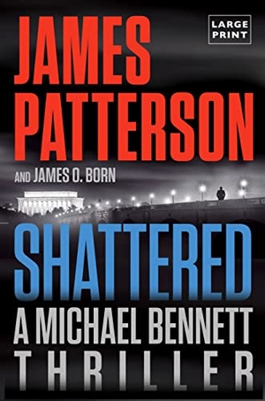 Patterson, James / James O Born. Shattered. Little Brown and Company, 2022.