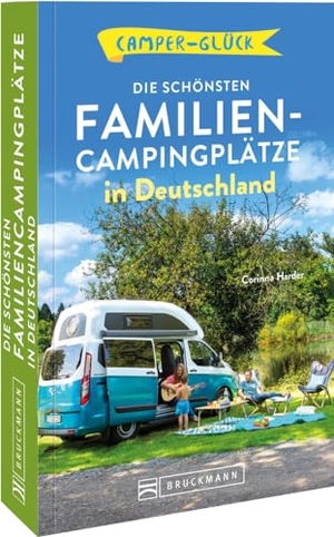 Harder, Corinna. Camperglück  Die schönsten Familien-Campingplätze in Deutschland. Bruckmann Verlag GmbH, 2022.
