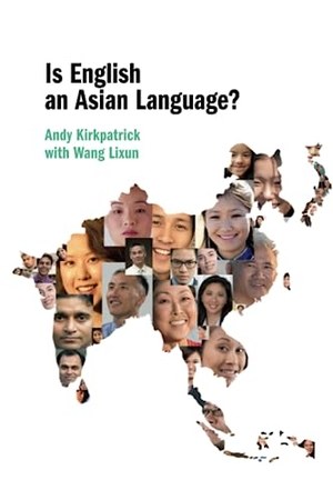 Kirkpatrick, Andy. Is English an Asian Language?. Cambridge University Press, 2023.