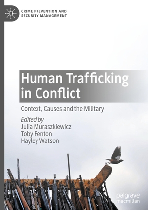 Muraszkiewicz, Julia / Hayley Watson et al (Hrsg.). Human Trafficking in Conflict - Context, Causes and the Military. Springer International Publishing, 2020.