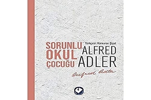 Adler, Alfred. Sorunlu Okul Cocugu. Cem Yayinevi, 2020.