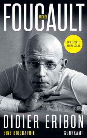 Eribon, Didier. Michel Foucault - Eine Biographie. Erweiterte Neuausgabe. Suhrkamp Verlag, 2026.