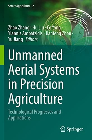 Zhang, Zhao / Hu Liu et al (Hrsg.). Unmanned Aerial Systems in Precision Agriculture - Technological Progresses and Applications. Springer Nature Singapore, 2023.