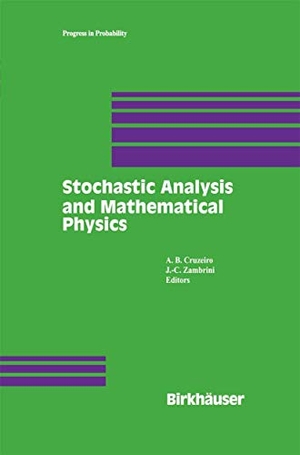 Zambrini, J. -C. / A. B. Cruzeiro (Hrsg.). Stochastic Analysis and Mathematical Physics. Birkhäuser Boston, 2012.
