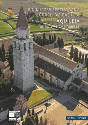 Anna, Maria / Sara Zamparo. Aquileia - Die Basilika - Ein Kunstführer UNESCO- Welterbe. Schnell & Steiner GmbH, 2025.