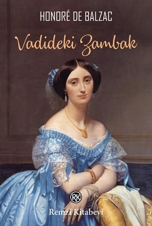de Balzac, Honore. Vadideki Zambak. Remzi Kitabevi, 2018.