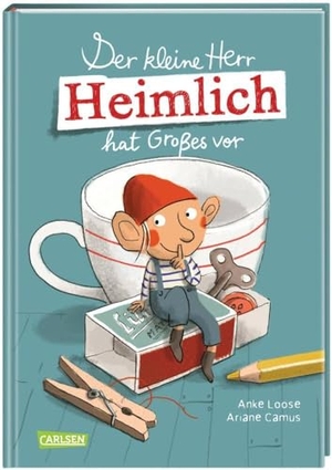 Loose, Anke. Der kleine Herr Heimlich hat Großes vor - Ein unHEIMLICH tolles Vorlesebuch für Mädchen und Jungen ab 5. Carlsen Verlag GmbH, 2020.