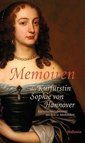Trauschke, Martina (Hrsg.). Memoiren der Kurfürstin Sophie von Hannover - Ein höfisches Lebensbild aus dem 17. Jahrhundert. Wallstein Verlag GmbH, 2014.