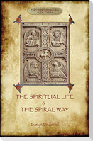 'The Spiritual Life' and 'The Spiral Way'