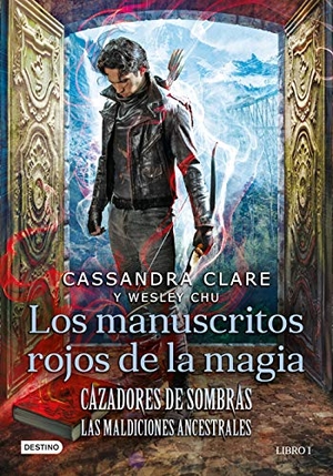 Clare, Cassandra / Carro, Cristina et al. Los manuscritos rojos de la magia. Destino Infantil & Juvenil, 2020.