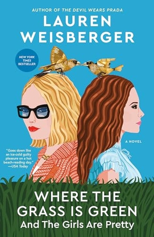 Weisberger, Lauren. Where the Grass Is Green and the Girls Are Pretty - A Novel. Random House LLC US, 2022.