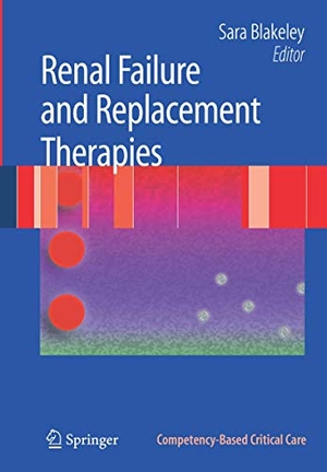Blakeley, Sara. Renal Failure and Replacement Therapies. Springer London, 2007.