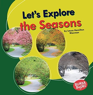 Waxman, Laura Hamilton. Let's Explore the Seasons. Lerner Publishing Group, 2021.