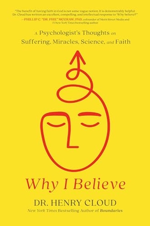 Cloud, Henry. Why I Believe - A Psychologist's Thoughts on Suffering, Miracles, Science, and Faith. Little, Brown & Company, 2024.