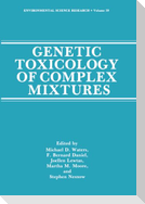 Genetic Toxicology of Complex Mixtures