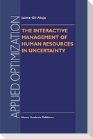 The Interactive Management of Human Resources in Uncertainty