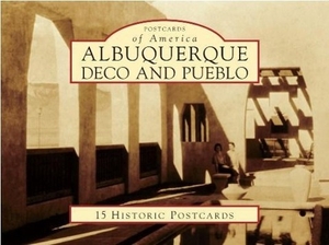 Secord, Paul R.. Albuquerque Deco and Pueblo. Arcadia Publishing (SC), 2012.