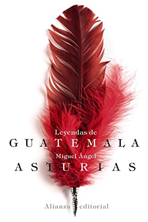 Asturias, Miguel Ángel. Leyendas de Guatemala. Alianza Editorial, 2018.