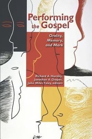 Horsley, Richard A / Jonathan a Draper et al (Hrsg.). Performing the Gospel - Orality, Memory, and Mark. 1517 Media, 2011.