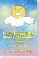 Partly Sunny, With A Chance Of Laughter