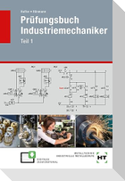 Prüfungsbuch Industriemechaniker Teil 1