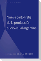 Nueva cartografía de la producción audiovisual argentina