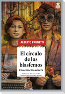 El círculo de los blasfemos : una comedia obrera