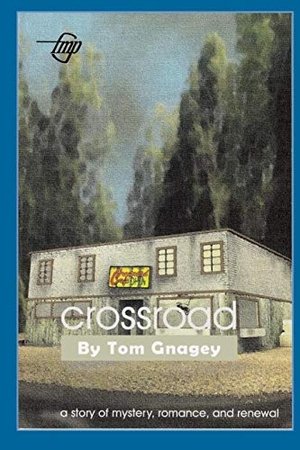 Gnagey, Tom. Crossroad. Independently Published, 2017.