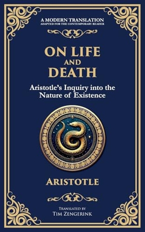 Aristotle. On Life and Death - Aristotle's Inquiry into the Nature of Existence. Muze Publishing, 2025.