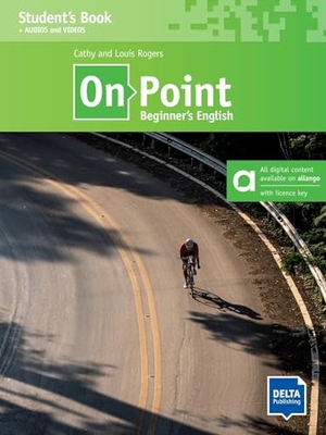 Rogers, Louis / Cathy Rogers. On Point A1 Beginner's English - Hybrid Edition allango - Student's Book with audios and videos including allango licence key (24 months). Delta Publishing, 2024.