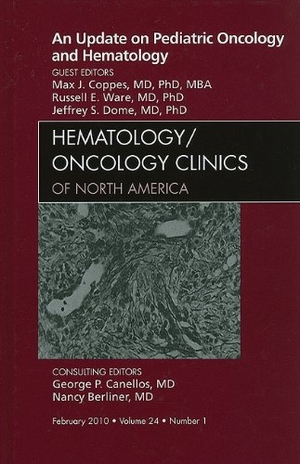 Coppes, Max J / Ware, Russell E et al. An Update on Pediatric Oncology and Hematology, an Issue of Hematology/Oncology Clinics of North America - Volume 24-1. Elsevier Health Sciences, 2010.