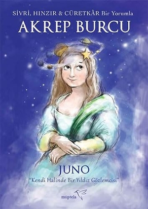 Juno. Akrep Burcu Ciltli. Müptela Yayinevi, 2015.