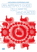 An Artisan's Guide to Crafts and Places