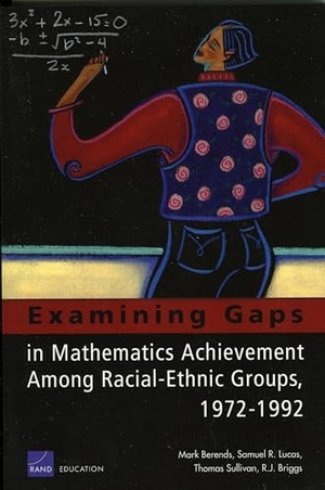 Berends, Mark. Examining Gaps in Mathematics Achievement Among Racial Ethic Groups. RAND Corporation, 2005.