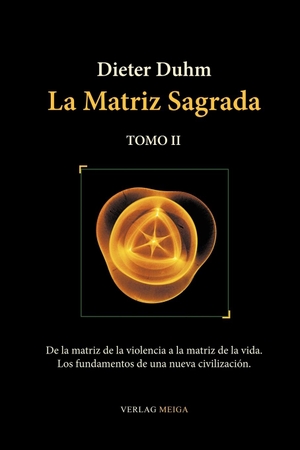 Duhm, Dieter. La Matriz Sagrada - Tomo II. Verlag Meiga, 2012.