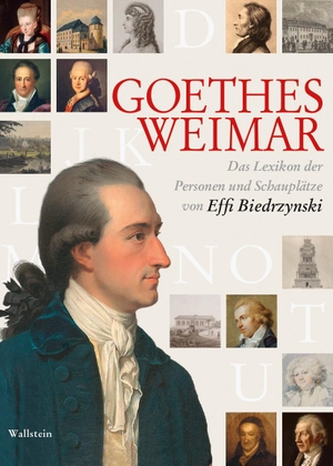 Biedrzynski, Effi. Goethes Weimar - Das Lexikon der Personen und Schauplätze. Wallstein Verlag GmbH, 2023.