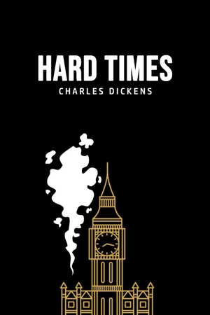 Dickens, Charles. Hard Times. USA Public Domain Books, 2020.